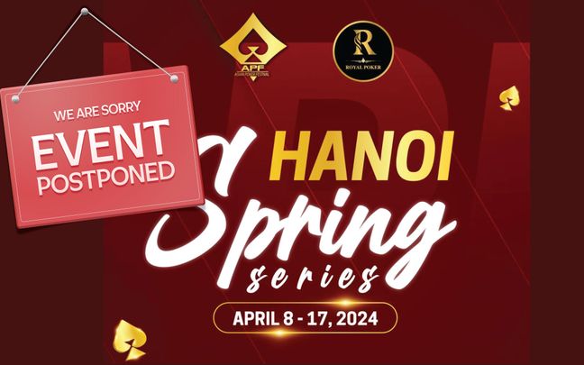 Giải đấu APF Hanoi Spring Series 2024 CHÍNH THỨC BỊ HUỶ BỎ.