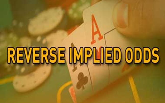 Explore Reverse Implied Odds: A Smart Strategy in Poker