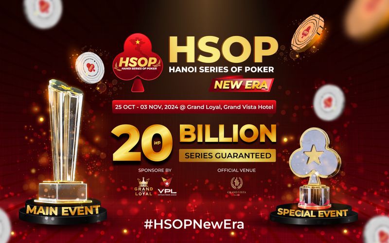 HSOP New Era: Prestigious Poker Tournament in Hanoi with a Total Prize Pool of 20 Billion VND