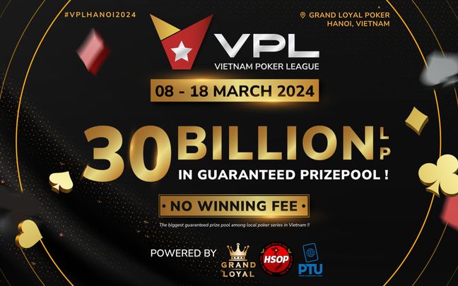 VPL - Vietnam Poker League, sân chơi mới cho cộng đồng Poker Việt Nam.