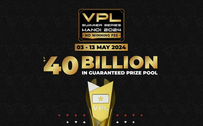 Vietnam Poker League - sự trỗi dậy của giải đấu quốc nội