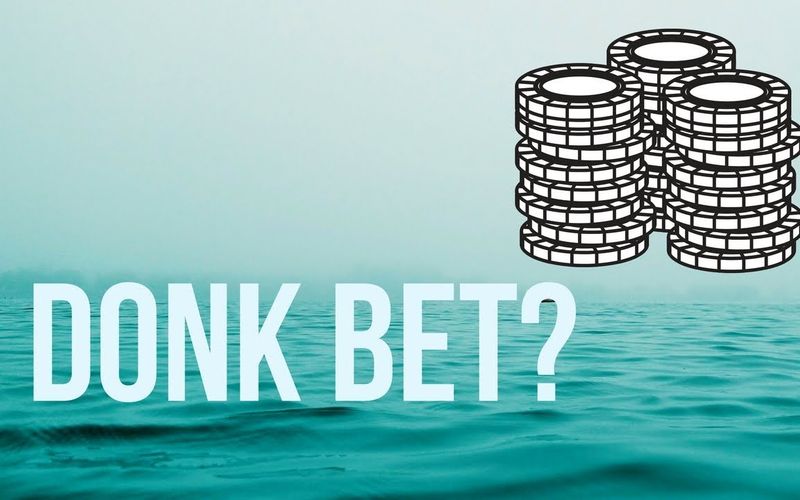 Pros and Cons of Donk-Betting on the Flop - When to Use This Strategy